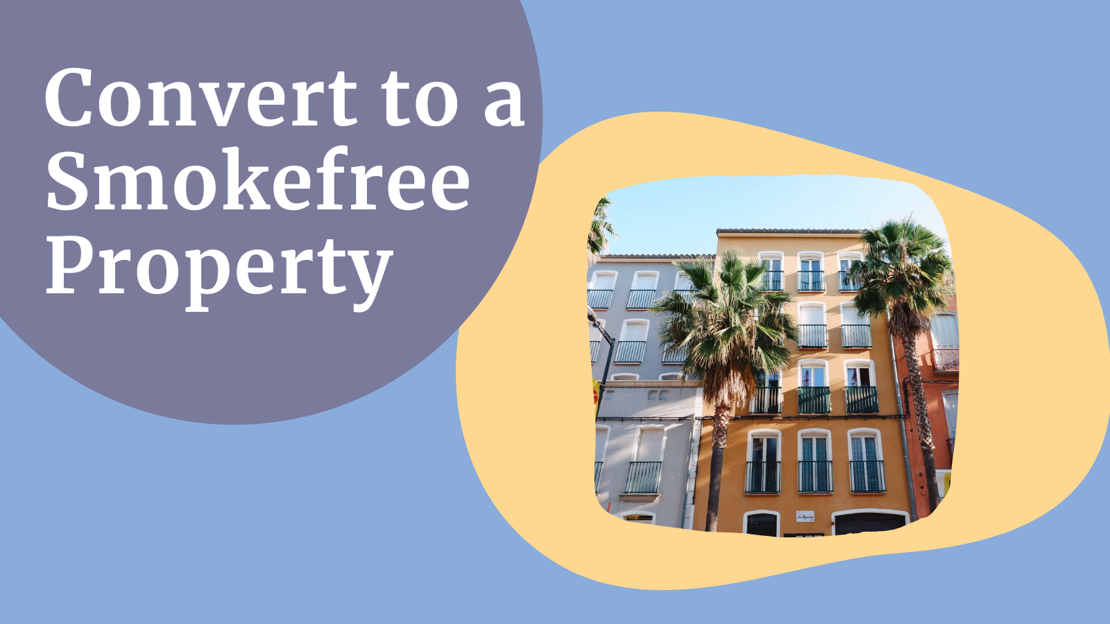The words 'Convert to a Smokefree Property' above a photo of a clean apartment building.